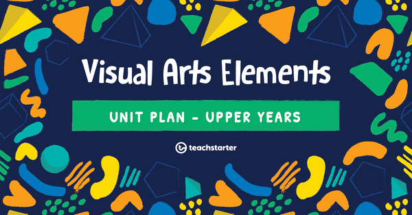 Visual Art Elements Unit – Upper Years