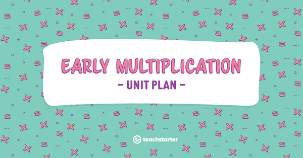 Early Multiplication Unit Plan