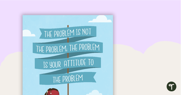 The Problem is Not the Problem - Motivational Poster