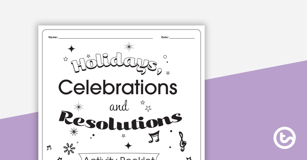 Holidays, Celebrations and Resolutions – Upper Primary Workbook
